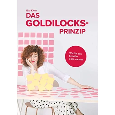 Abbildung von Das Goldilocks Prinzip: Wie Sie aus Scheiße Gold machen