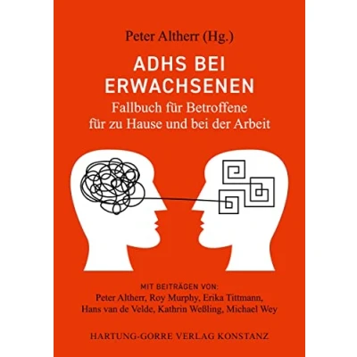 Abbildung von ADHS bei Erwachsenen: Fallbuch für Betroffene zu Hause und der Arbeit
