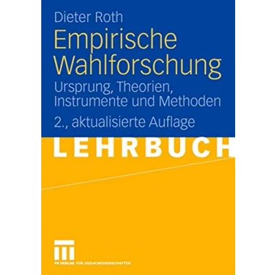 Abbildung von Empirische Wahlforschung: Ursprung, Theorien, Instrumente und Methoden (German Edition)