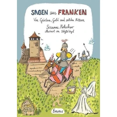 Abbildung von Sagen aus Franken: Von Geistern, Gold und wilden Rittern (Kindersagen)