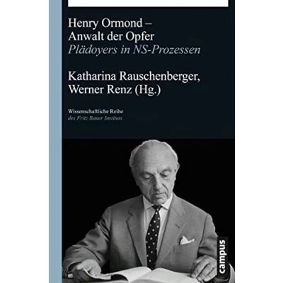 Abbildung von Henry Ormond Anwalt der Opfer: Plädoyers in NS Prozessen (Wissenschaftliche Reihe des Fritz Bauer Instituts, 24)