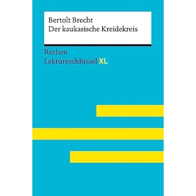 Abbildung von Der kaukasische Kreidekreis von Bertolt Brecht: Lektüreschlüssel mit Inhaltsangabe, Interpretation, Prüfungsaufgaben Lösungen, Lernglossar. (Reclam XL)