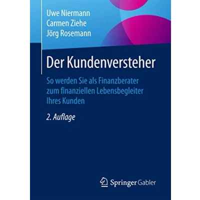 Abbildung von Der Kundenversteher: So werden Sie als Finanzberater zum finanziellen Lebensbegleiter Ihres Kunden