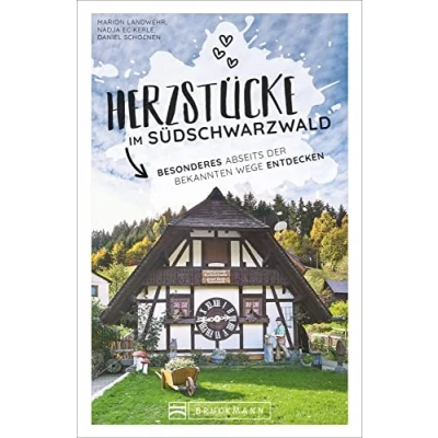Abbildung von Reiseführer Schwarzwald: Herzstücke im Südschwarzwald: Besonderes abseits der bekannten Wege entdecken. Insidertipps für Touristen und (Neu)Einheimische.
