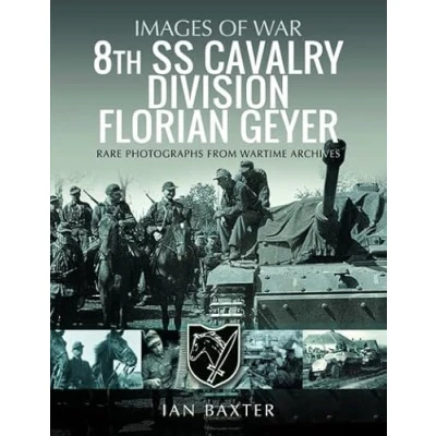 Abbildung von 8th SS Cavalry Division Florian Geyer: Rare Photographs from Wartime Archives (Images of War)