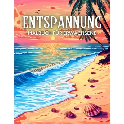 Abbildung von Entspannung Malbuch für Erwachsene: Ausmalbuch mit Stressabbau Designs von Blumen, Tieren, Gärten, Natur und vielem mehr