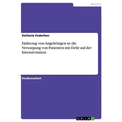 Abbildung von Einbezug von Angehörigen in die Versorgung Patienten mit Delir auf der Intensivstation
