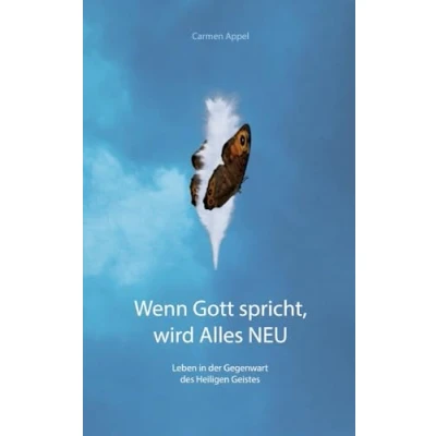 Abbildung von Wenn Gott spricht, wird Alles NEU: Leben in der Gegenwart des Heiligen Geistes