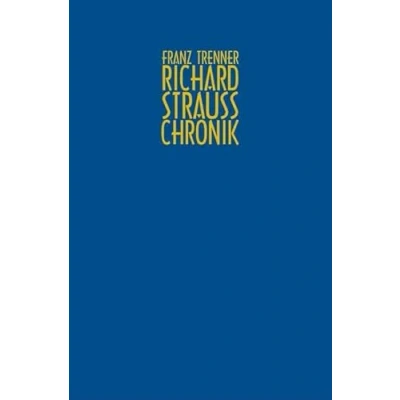 Abbildung von Richard Strauss: Chronik zu Leben und Werk (Richard Strauss Edition)