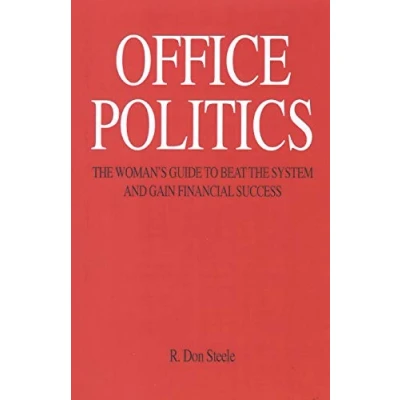 Abbildung von Office Politics: the Woman&#039;s Guide to Beat System and Gain Financial Success