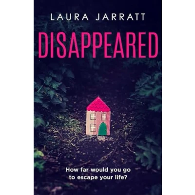 Abbildung von Disappeared: Chilling, tense, gripping a thrilling novel of psychological suspense