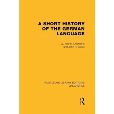 Abbildung von A Short History of the German Language (RLE Linguistics E: Indo European Linguistics) (Routledge Library Editions:
