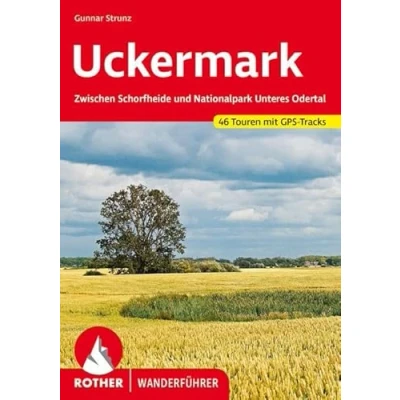 Abbildung von Uckermark: Zwischen Schorfheide und Nationalpark Unteres Odertal. 52 Touren. Mit GPS Tracks (Rother Wanderführer)