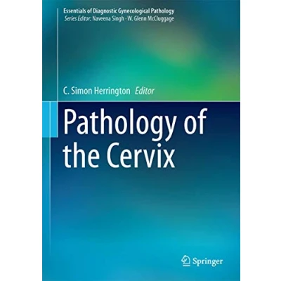 Abbildung von Pathology of the Cervix (Essentials Diagnostic Gynecological Pathology, 3, Band 3)