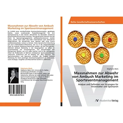 Abbildung von Massnahmen zur Abwehr von Ambush Marketing im Sporteventmanagement: Analyse und Definition Strategien für Veranstalter Sponsoren