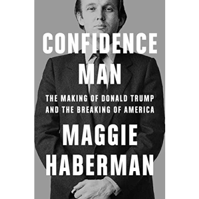Abbildung von Confidence Man: the Making of Donald Trump and Breaking America