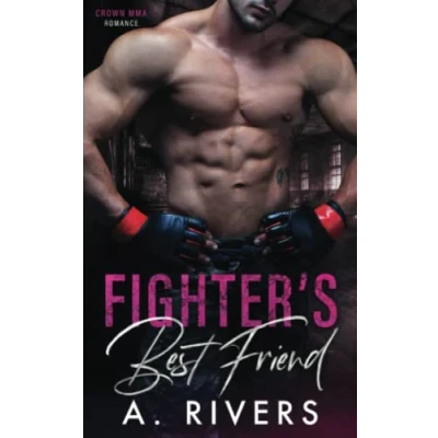 Abbildung von Fighter&#039;s Best Friend: A Friends to Lovers Sports Romance (Crown MMA Romance, Band 2)