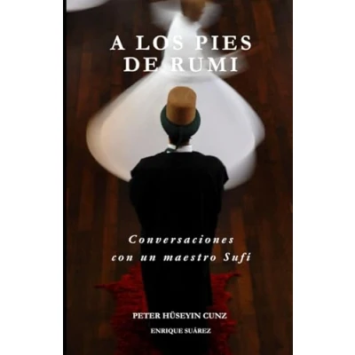 Abbildung von A los pies de Rumi: Conversaciones con un maestro Sufí