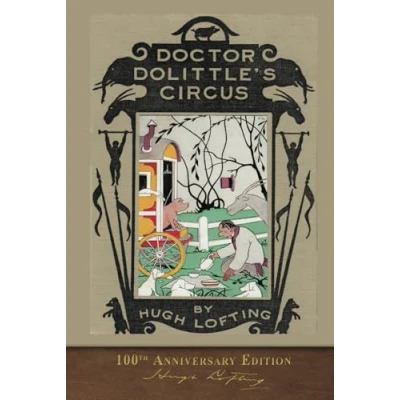 Abbildung von Doctor Dolittle&#039;s Circus (100th Anniversary Edition): Illustrated by the Author