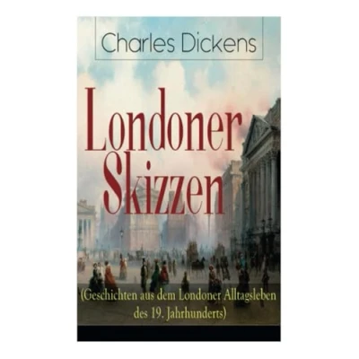 Abbildung von Londoner Skizzen (Geschichten aus dem Alltagsleben des 19. Jahrhunderts)