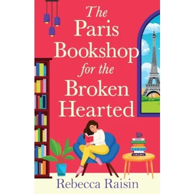 Abbildung von the Paris Bookshop for Broken Hearted: Join Rebecca Raisin a BRAND NEW gorgeous Parisian romance 2025