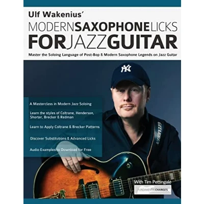 Abbildung von Ulf Wakenius Modern Saxophone Licks for Jazz Guitar: Master the Soloing Language of Post Bop &amp; Legends on Guitar (Learn How to Play Guitar)