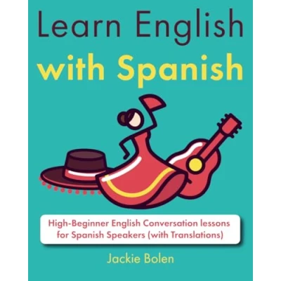 Abbildung von Learn English with Spanish: High Beginner Conversation lessons for Spanish Speakers (with Translations)