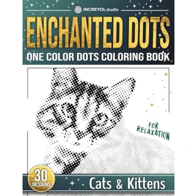 Abbildung von Enchanted Dots: One Color Coloring Book, Cats &amp; Kittens Relaxation and Stress Relief Colouring Book For Adults Teens With Blank Dots To Fill In