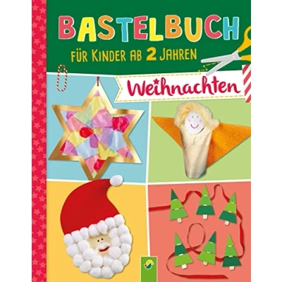 Abbildung von Bastelbuch für Kinder ab 2 Jahren Weihnachten: 29 Basteprojekte viele kreative Stunden