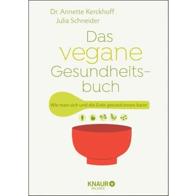 Abbildung von Das vegane Gesundheitsbuch: Wie man sich und die Erde gesund essen kann