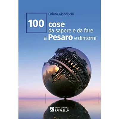 Abbildung von 100 cose da sapere e fare a Pesaro dintorni
