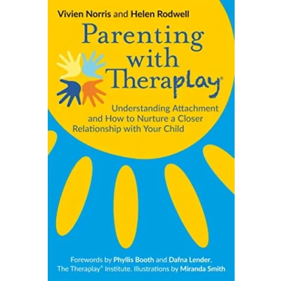 Abbildung von Parenting With Theraplay®: Understanding Attachment and How to Nurture a Closer Relationship Your Child (Theraplay(r) Books &amp; Resources)