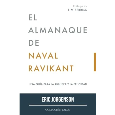Abbildung von El Almanaque de Naval Ravikant: Una guía para la riqueza y felicidad