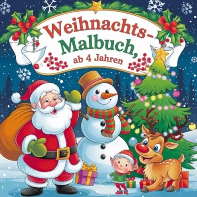 Abbildung von Winterzauber und Weihnachtsfreude Ein Malbuch für die schönste Zeit des Jahres Kinder ab 4 Jahren