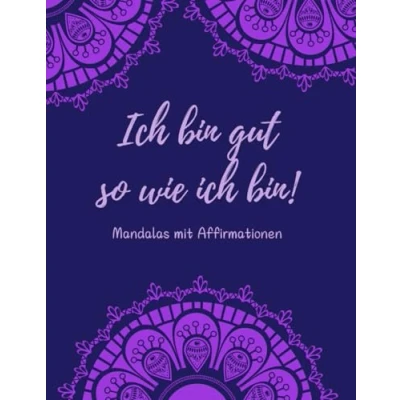 Abbildung von ich bin gut so wie bin! Mandalas mit Affirmationen: XXL Mandala Buch. Positive Gedanken stärken