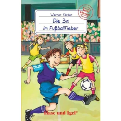 Abbildung von Die 3a im Fußballfieber: Schulausgabe (Total klasse!)