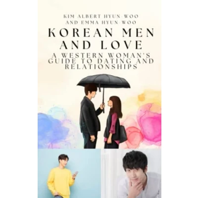 Abbildung von Korean Men and Love: A Western Woman&#039;s Guide to Dating Relationships