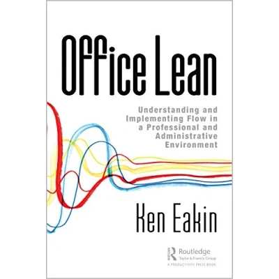 Abbildung von Office Lean: Understanding and Implementing Flow in a Professional Administrative Environment