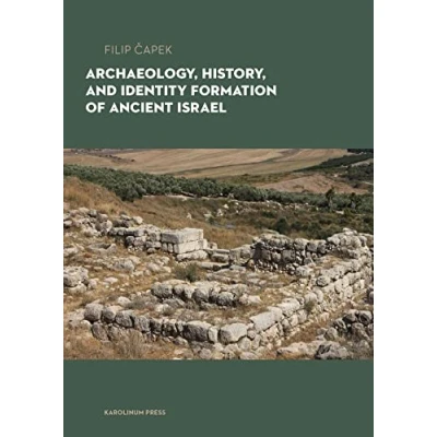 Abbildung von Archaeology, History, and Formation of Identity in Ancient Israel