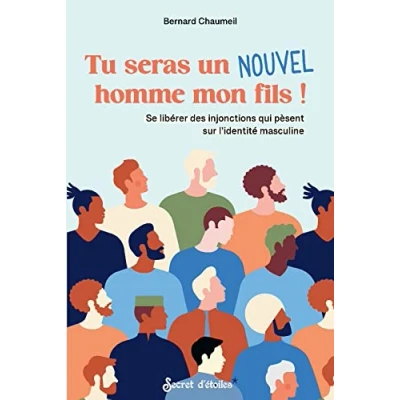 Abbildung von Tu seras un nouvel homme mon fils !: Se libérer des injonctions qui pèsent sur lidentité masculine