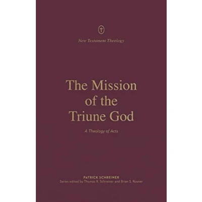 Abbildung von the Mission of Triune God: A Theology Acts (New Testament Theology)