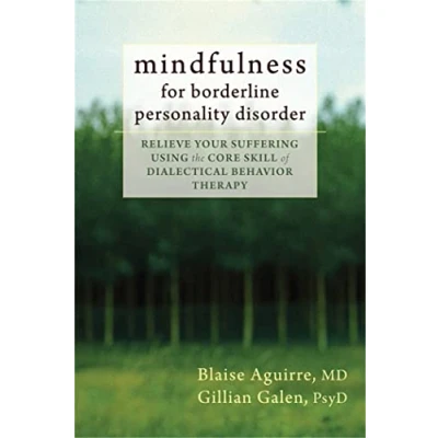 Abbildung von Mindfulness for Borderline Personality Disorder: Relieve Your Suffering Using the Core Skill of Dialectical Behavior Therapy