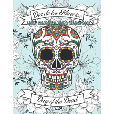 Abbildung von Dia de los Muertos (Day of the Dead): Adult Coloring &amp; Word Search Book (Dia Day Dead Series)