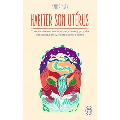 Abbildung von Habiter son utérus: Comprendre ses émotions pour se réapproprier corps, cycle et sa sphère intime