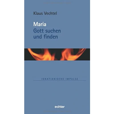 Abbildung von Maria: Gott suchen und finden (Ignatianische Impulse, Bd. 76)