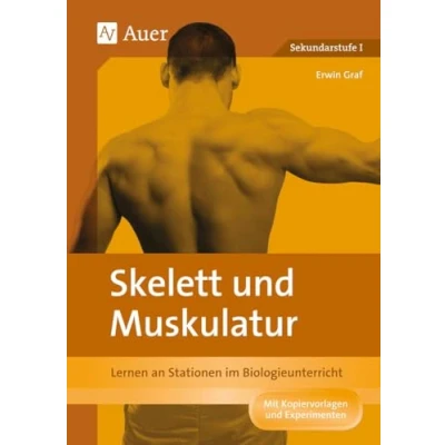 Abbildung von Skelett und Muskulatur: Lernen an Stationen im Biologieunterricht (5. 6. Klasse) (Lernen Biologie Sekundarstufe)