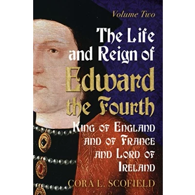 Abbildung von Life and Reign of Edward the Fourth: King England France Lord Ireland: Volume 2
