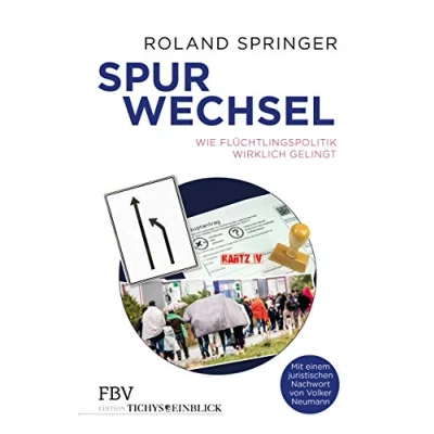 Abbildung von Spurwechsel: Wie Flüchtlingspolitik wirklich gelingt (Edition Tichys Einblick)