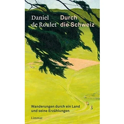Abbildung von durch die Schweiz: Wanderungen ein Land und seine Erzählungen