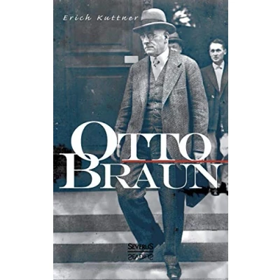 Abbildung von Otto Braun. Eine Biographie